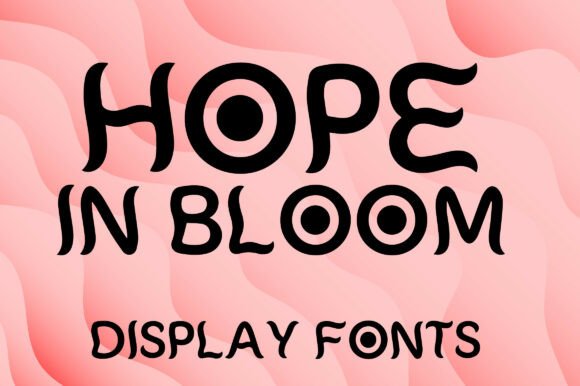 Hope in Bloom Typeface for Editorial Design