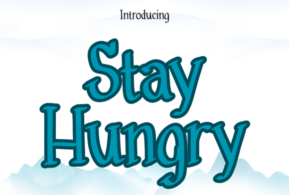 Stay Hungry: A Playful Display Font for Editorial Design